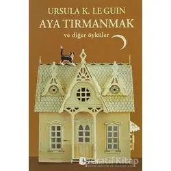 Aya Tırmanmak ve Diğer Öyküler - Ursula K. Le Guin - Metis Yayınları