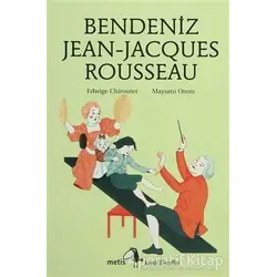 Bendeniz Jean-Jacques Rousseau - Edwige Chirouter - Metis Yayınları