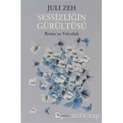 Sessizliğin Gürültüsü - Juli Zeh - Metis Yayınları
