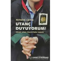 Utanç Duyuyorum! - Fethiye Çetin - Metis Yayınları