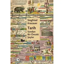 Tarih Sondan Bir Önceki Şeyler - Siegfried Kracauer - Metis Yayınları