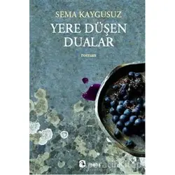 Yere Düşen Dualar - Sema Kaygusuz - Metis Yayınları