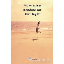 Kendine Ait Bir Hayat - Marion Milner - Metis Yayınları