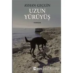 Uzun Yürüyüş - Ayhan Geçgin - Metis Yayınları