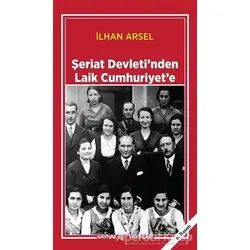 Şeriat Devleti’nden Laik Cumhuriyet’e - İlhan Arsel - Kaynak Yayınları