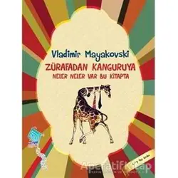 Zürafadan Kanguruya Neler Neler Var Bu Kitapta - Vladimir Mayakovski - Kaynak Çocuk Yayınları
