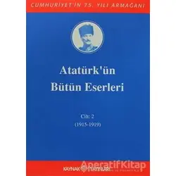 Atatürkün Bütün Eserleri Cilt: 2 (1915 - 1919) - Mustafa Kemal Atatürk - Kaynak Yayınları