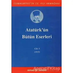 Atatürkün Bütün Eserleri Cilt: 5 (1919) - Kolektif - Kaynak Yayınları