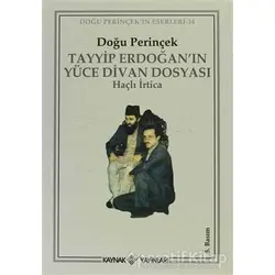 Tayyip Erdoğan’ın Yüce Divan Dosyası - Doğu Perinçek - Kaynak Yayınları