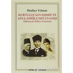 Kurtuluş Savaşımız ve Asya - Afrika’nın Uyanışı - Hadiye Yılmaz - Kaynak Yayınları