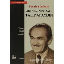 Ortakçının Oğlu Talip Apaydın - Feyziye Özberk - Kaynak Yayınları