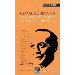 Cemal Süreyaya On Dördüncü Mektup - Güneşten Yırtılan Caz - Leyla Şahin - Kaynak Yayınları