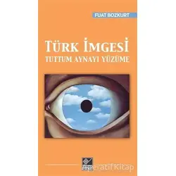 Türk İmgesi - Fuat Bozkurt - Kaynak Yayınları