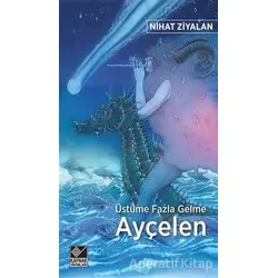 Üstüme Fazla Gelme Ayçelen - Nihat Ziyalan - Kaynak Yayınları