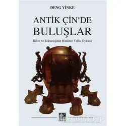 Antik Çinde Buluşlar - Deng Yinke - Kaynak Yayınları