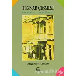 Hegnar Çeşmesi Ermeni Romanı - Mıgırdiç Armen - Belge Yayınları