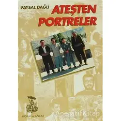 Ateşten Portreler - Faysal Dağlı - Belge Yayınları