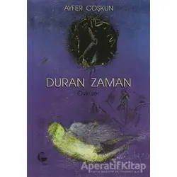 Duran Zaman - Ayfer Coşkun - Belge Yayınları