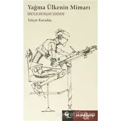 Yağma Ülkenin Mimarı - Yalçın Karadaş - Belge Yayınları