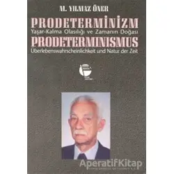 Prodeterminizm Yaşar-Kalma Olasılığı ve Zamanın Doğası Prodeterminismus Überlebenswahrscheinlichkeit