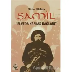 Şamil Elveda Kafkas Dağları - Elizbar Ubilava - Belge Yayınları