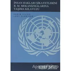 İnsan Hakları Şikayetlerini B .M. Mekanizmalarına Taşıma Kılavuzu - Kerim Yıldız - Belge Yayınları