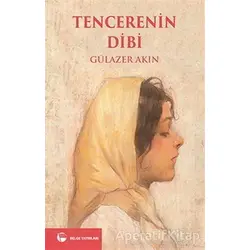 Tencerenin Dibi - Gülazer Akın - Belge Yayınları