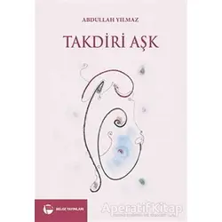 Takdiri Aşk - Abdullah Yıldız - Belge Yayınları