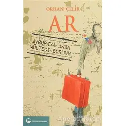 Ar - Avrupaya Akan Mülteci Sorunu - Orhan Çelik - Belge Yayınları
