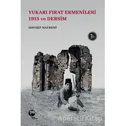 Yukarı Fırat Ermenileri 1915 ve Dersim - Hovsep Hayreni - Belge Yayınları