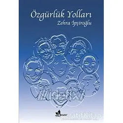 Özgürlük Yolları - Zehra İpşiroğlu - Çınar Yayınları