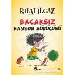 Bacaksız Kamyon Sürücüsü - Rıfat Ilgaz - Çınar Yayınları