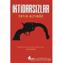 İktidarsızlar - Fatih Altınöz - Çınar Yayınları