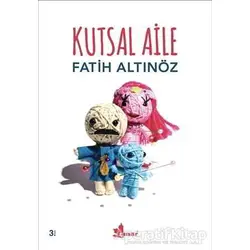Kutsal Aile - Fatih Altınöz - Çınar Yayınları