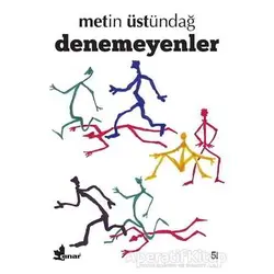 Denemeyenler - Metin Üstündağ - Çınar Yayınları