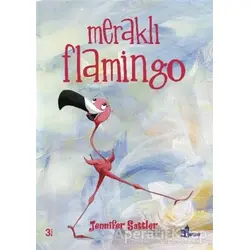 Meraklı Flamingo - Jennifer Sattler - Çınar Yayınları
