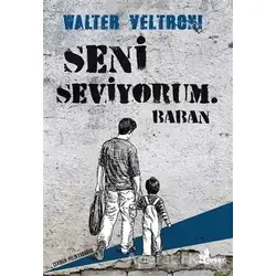 Seni Seviyorum. Baban - Walter Veltroni - Çınar Yayınları