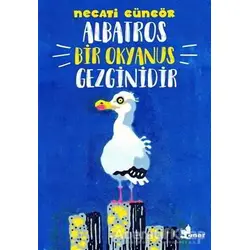 Albatros Bir Okyanus Gezginidir - Necati Güngör - Çınar Yayınları