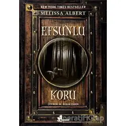 Efsunlu Koru - Melissa Albert - Çınar Yayınları