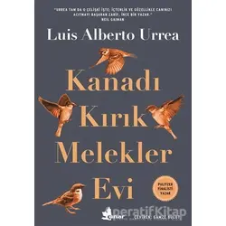 Kanadı Kırık Melekler Evi - Luis Alberto Urrea - Çınar Yayınları
