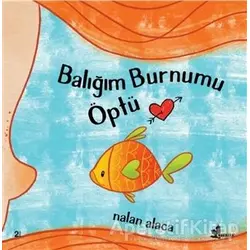 Balığım Burnumu Öptü - Nalan Alaca - Çınar Yayınları