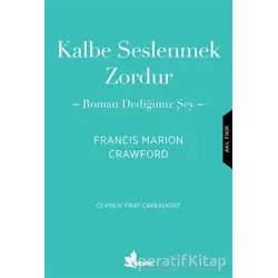 Kalbe Seslenmek Zordur - Francis Marion Crawford - Çınar Yayınları