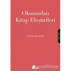 Okumadan Kitap Eleştirileri - Fatih Altınöz - Çınar Yayınları