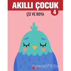 Çiz ve Boya - Akıllı Çocuk 4 - Kolektif - Çınar Yayınları