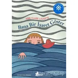 Bana Bir İşaret Göster - Ann Clare Lezotte - Çınar Yayınları