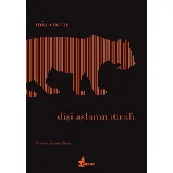 Dişi Aslanın İtirafı - Mia Couto - Çınar Yayınları