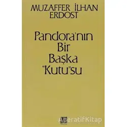 Pandora’nın Bir Başka Kutusu - Muzaffer İlhan Erdost - Onur Yayınları