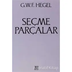 Seçme Parçalar - Georg Wilhelm Friedrich Hegel - Onur Yayınları