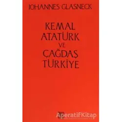 Kemal Atatürk ve Çağdaş Türkiye - Johannes Glasneck - Onur Yayınları