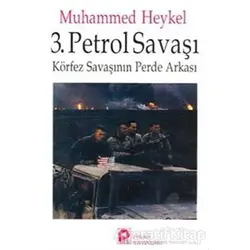 3. Petrol Savaşı Körfez Savaşının Perde Arkası - Muhammed Heykel - Pınar Yayınları